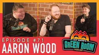 71 With Guest Aaron Wood  Hot Water’s Green Room wTony amp Jamie [upl. by Yemerej]