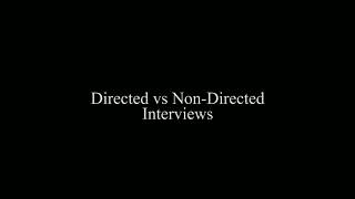 Directed vs Non  Directed Interviews [upl. by Gilud]