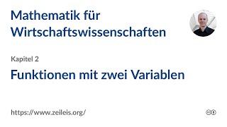 Mathematik für Wirtschaftswissenschaften 2g Funktionen mit zwei Variablen [upl. by Eidod]