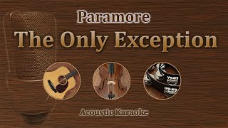 The Only Exception  Paramore Acoustic Karaoke [upl. by Haibot]