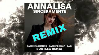 ANNALISA  SINCERAMENTE FABIO MASSIMINO FABIOPDEEJAY EADJ BOOTLEG REMIXsanremo2024 [upl. by Urban]