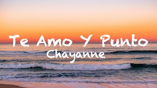 Te Amo Y Punto  Chayanne LetraLyrics [upl. by Sewel424]