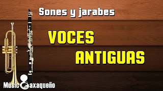 VOCES ANTIGUAS  Sones y Jarabes  MÚSICOAXAQUEÑO [upl. by Harwell]