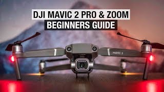 DJI Mavic 2 Pro amp Zoom Beginners Guide  Start Here [upl. by Kary449]