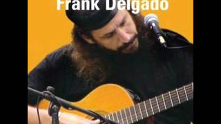 Frank DelgadoLa Otra Orilla [upl. by Weight460]