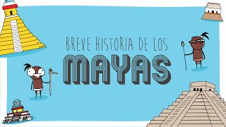 Una breve historia de los Mayas [upl. by Darrow]