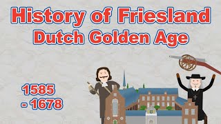 History of Friesland  The Dutch Golden Age  Background History [upl. by Denis]