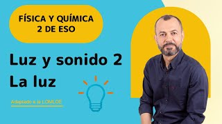 Luz y sonido 2💡La luz Física y Química 2 ESO 🔊 [upl. by Saimon]