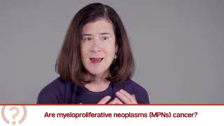 Are myeloproliferative neoplasms MPNs cancer [upl. by Netsrak220]