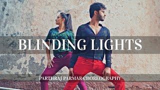 Blinding Lights Dance Video by Parthraj Parmar  The Weekend [upl. by Adlev]