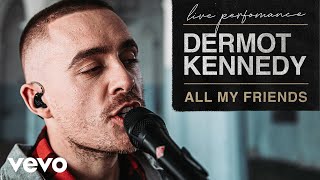 Dermot Kennedy  All My Friends Live  Vevo Lift [upl. by Ecidnac858]