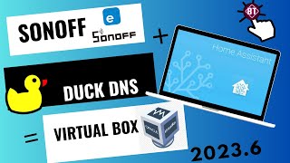 Home Assistant Install Virtual Box Remote Access DuckDNS Sonoff quoteWelinkquot Home Assist Mobile [upl. by Arriek562]