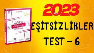 2023  345 AYT MATEMATİK SORU BANKASI ÇÖZÜMLERİ  EŞİTSİZLİKLER TEST 6 [upl. by Drageruaeb898]