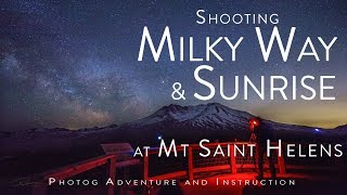 Photographing the Milky Way and Sunrise at Mt Saint Helens [upl. by Nyletak]