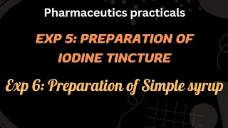 Pharmaceutics practical  Exp 5amp6  preparation of Iodine tincture  Simple syrup practical [upl. by Ainessej]