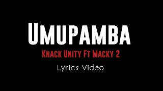 Umupamba  Knack Unity Shantobo Cap10 Jay Ft Macky 2 Lyrics Video [upl. by Pembrook]