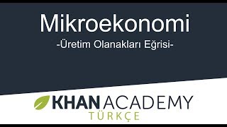 Üretim Olanakları Eğrisi Mikroekonomi [upl. by Retloc]