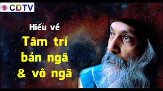 Osho sách nóiHiểu về tâm trí bản ngã vô ngãLược trích từ Thuyền rỗngTrang TửCDTV [upl. by Nonnelg]