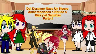 Del Desamor Nace Un Nuevo Amor Reaccionan a Naruto a Rias y al NaruRias parte 1 parte 2 [upl. by Fishman]