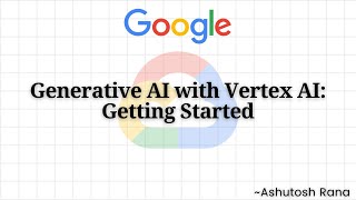 Generative AI with Vertex AI Getting Started  qwiklabs  GSP1150  ranaashutosh31 [upl. by Berte]