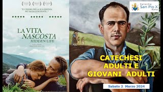 Catechesi Adulti e Giovani A 10  Condivisione sul film La vita nascosta 2 marzo 2024 [upl. by Papert]