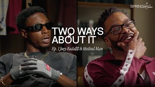 Method Man and Joey Bada Discuss Music Style and More  Two Ways About It [upl. by Novert]