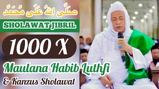 1000 X SHOLAWAT JIBRIL  صلى الله على محمد  MAULANA HABIB LUTHFI BIN YAHYA amp KANZUS SHOLAWAT [upl. by Hank]