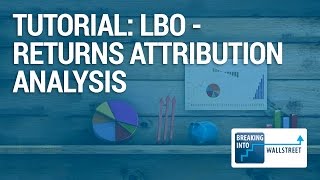 LBO  Returns Attribution Analysis [upl. by Aural817]