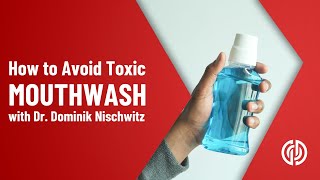 How to Avoid Toxic Mouthwash Products [upl. by Attenal]