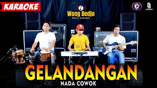 GELANDANGAN KARAOKE NADA COWOK  PRIA VERSI DANGDUT KOPLO [upl. by Leiser]