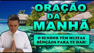 🔴 ORAÇÃO DA MANHÃ DE HOJE O SENHOR TÊM MUITAS BÊNÇÃOS PARA TE DAR DOMINGO 14 DE JULHO [upl. by Clement592]