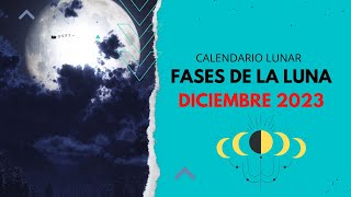 ▶️ CALENDARIO LUNAR DICIEMBRE 2023 ✅ TODAS LAS FASES DE LA LUNA EN DICIEMBRE 2023  FASES LUNARES [upl. by Spevek]