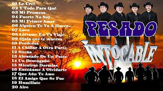 GRUPO PESADO VS GRUPO INTOCABLE 40 ÉXITOS DEL RECUERDO 🔥 LO MEJOR EXITOS MIX DE INTOCABLE amp PESADO [upl. by Leterg723]