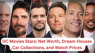 DC Movie Stars’ RealLife Fortunes Net Worth Houses Cars amp Luxury Watches [upl. by Brout179]