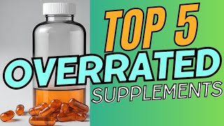 The 5 Most Overrated Supplements [upl. by Iohk600]