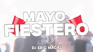 MAYO FIESTERO🥳LO MÁS NUEVO🔥 OTOÑO 2024🥶  DJ Eric Maciel [upl. by Raclima]