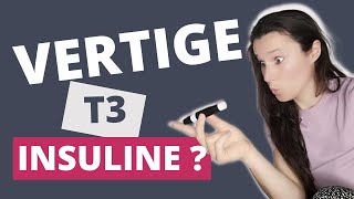 Vertiges T3 amp Insuline Question de Brigitte [upl. by Allveta]