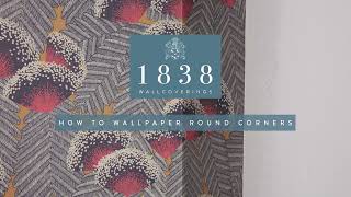 How To Wallpaper Round Corners  1838 Wallcoverings [upl. by Nannah]