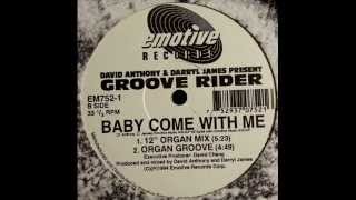 Groove Rider  Baby Come With Me 12quot Organ Mix [upl. by Issor997]