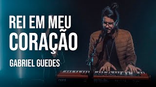 Gabriel Guedes  Rei Em Meu Coração Clipe Oficial [upl. by Tersina]