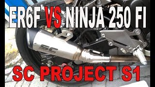 Suara Knalpot SC Project S1 series di Kawasaki ER6F VS Ninja 250 Fi [upl. by Garett167]