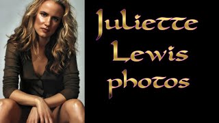 Juliette Lewis photos [upl. by Haila]