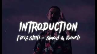 Introduction Slowed and Reverb song FARIS SHAFI ❤️🎶🎧🎵 [upl. by Nirb754]