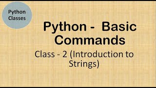 Python Class2 Basic Commands and String Manipulations [upl. by Maggio296]