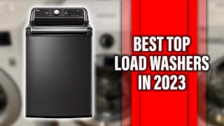 Best Top Load Washers in 2023 The Best Ones Our TopRated Picks [upl. by Drannek758]