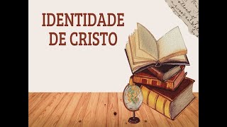 Identidade de Cristo [upl. by Oirretna]