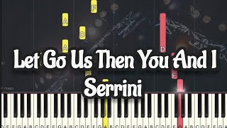 Serrini  Let Us Go Then You and I Piano Cover  Piano Tutorial Sheet 琴譜 [upl. by Alber]