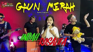 GAUN MERAH  Sonia  cover INDAH ROSALITA feat THE SAPI [upl. by Noryv234]