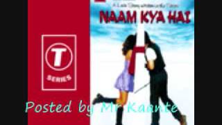 Naam kya hai naam kya hai song [upl. by Pris]