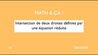 Intersection de deux droites définies par une équation réduite [upl. by Lisab]